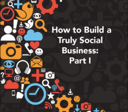 How to build a truly social business: part 1