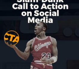 7 tips for creating a slam-dunk CTA on social media.