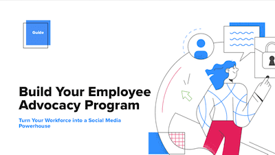 Build Your Employee Advocacy Program. Build Your Employee Advocacy Program.