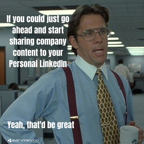 Managers trying to get employees posting on LinkedIn meme. 